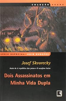 Dois assassinatos em minha vida dupla Josef Skvorecky